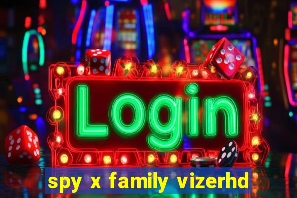 spy x family vizerhd